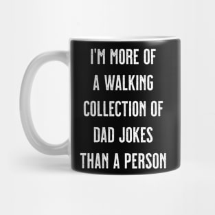 I'm More Of A Walking Collection Of Dad Jokes Than A Person Mug